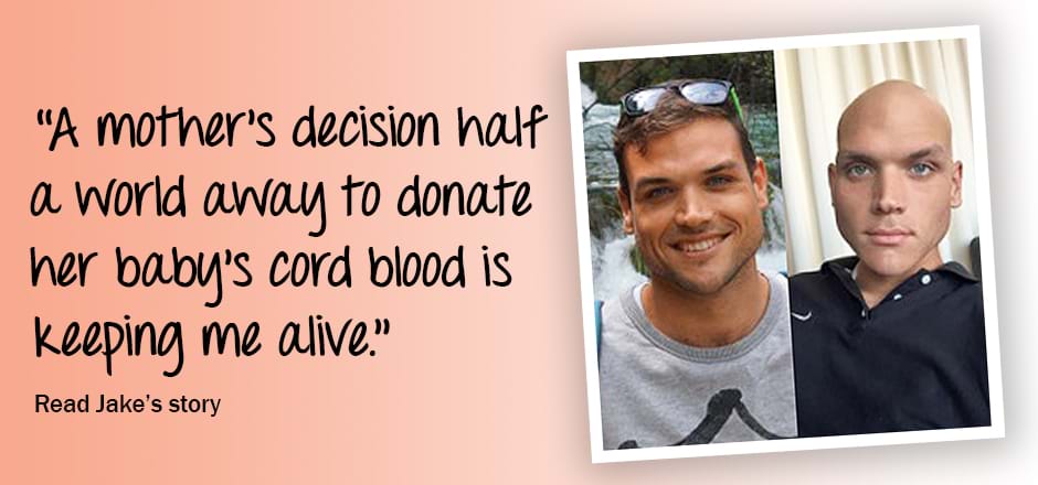 Diagnosed with Acute Myeloid Leukaemia 25 year old Jake received a life-saving stem cell transplant 